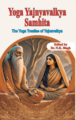 Yoga Yajnyavalkya Samhita: The Yoga Treatise of Yajnavalkya